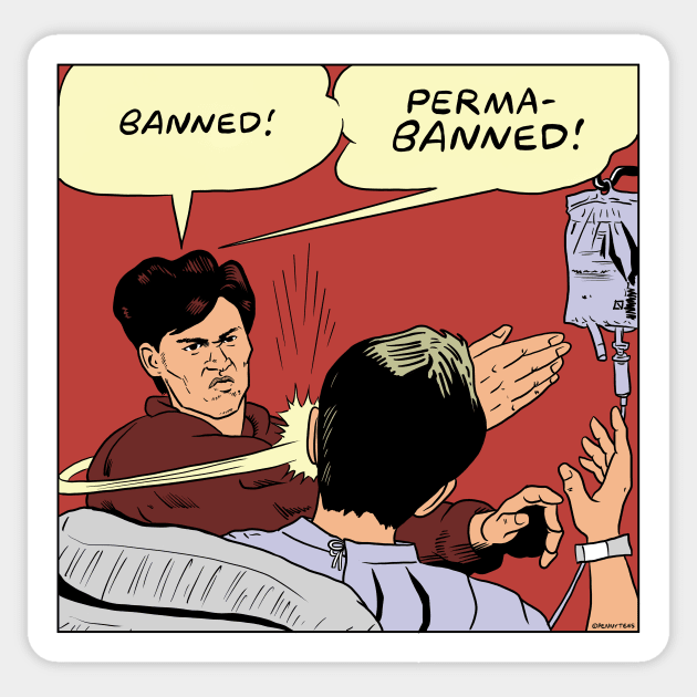 PERMABANNED! Sticker by Peter Katsanis Art